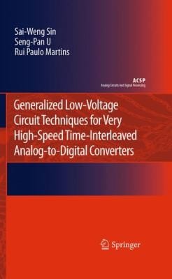 Generalized Lowvoltage Circuit Techniques For Very Highspeed Timeinterleaved Analogtodigital Converters