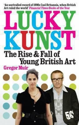 Lunky Kunst The Rise And Fall Of Young British Art
