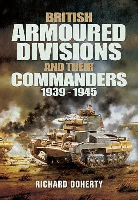 British Armoured Divisions And Their Commanders 19391945