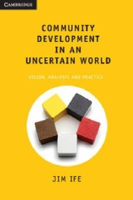 Community Development In An Uncertain World Vision Analysis And Practice