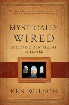 Mystically Wired Exploring New Realms In Prayer