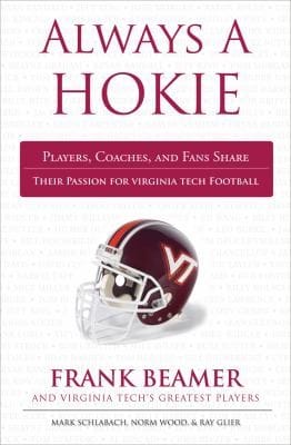 Always A Hokie Players Coaches And Fans Share Their Passion For Virginia Teach Football