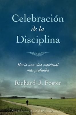 Celebracin De La Disciplina Hacia Una Vida Espiritual Ms Profunda