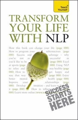 Transform Your Life With Nlp A Teach Yourself Guide