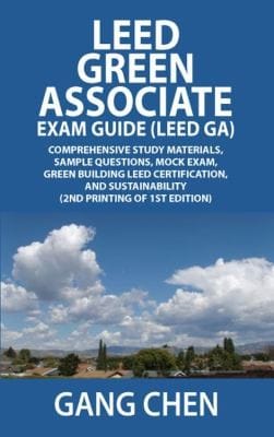 Leed Ga Exam Guide A Musthave For The Leed Green Associate Exam Comprehensive Study Materials Sample Questions Mock Exam Green Building Leed Certification And Sustainability Leed V30
