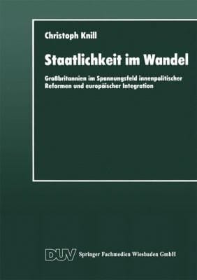 Staatlichkeit Im Wandel Grobritannien Im Spannungsfeld Innenpolitischer Reformen Und Europischer Integration