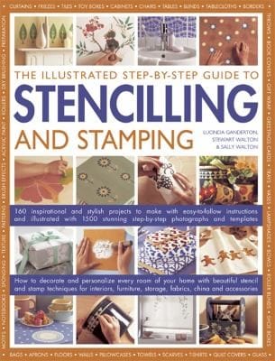 Illustrated Step-by-step Guide To Stencilling and Stamping