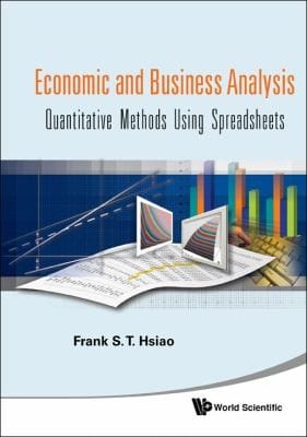 Economic And Business Analyses Quantitative Methods Using Spreadsheets