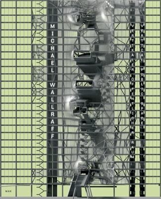 Michael Wallraff Vertikaler Ffentlicher Raum Anlsslich Der Makausstellung Michael Wallraff Looking Up Vertical Public Space Mak Wien Vienna 5102011432012