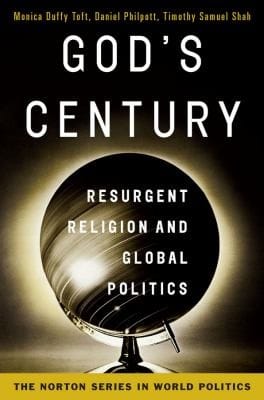 Gods Century Resurgent Religion And Global Politics