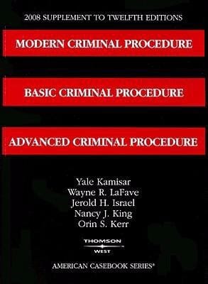 2008 Supplement To Twelfth Editions Modern Criminal Procedure Basic Criminal Procedure And Advanced Criminal Procedure