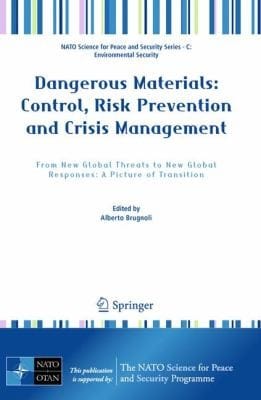 Dangerous Materials Control Risk Prevention And Crisis Management From New Global Threats To New Global Responses A Picture Of Transition