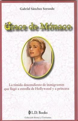 Grace De Mnaco La Tmida Descendiente De Inmigrantes Que Lleg A Estrella De Hollywood Y A Princesa