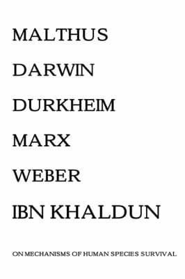 Malthus Darwin Durkheim Marx Weber Ibn Khaldn On Human Species Survival