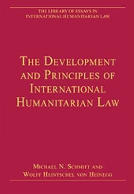 The Development And Principles Of International Humanitarian Law