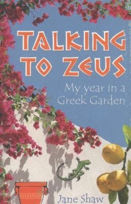 Talking To Zeus My Year In A Greek Garden