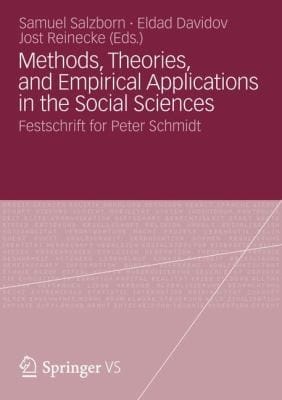 Methods Theories And Empirical Applications In The Social Sciences Festschrift For Peter Schmidt