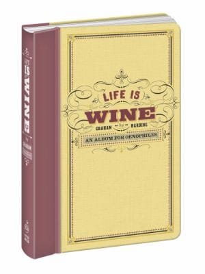 Life Is Wine An Album For Oenophiles