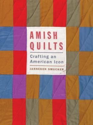Amish Quilts Crafting An American Icon