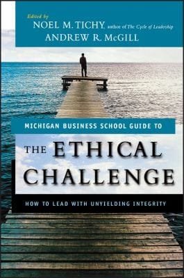 Ethical Challenge How To Lead With Unyielding Integrity