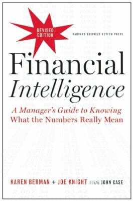 Financial Intelligence A Managers Guide To Knowing What The Numbers Really Mean