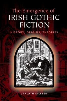 The Emergence Of Irish Gothic Fiction History Origins Theories