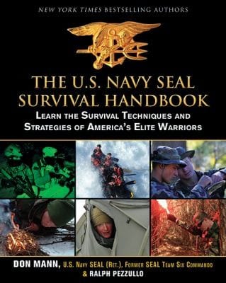 The Us Navy Seal Survival Handbook Learn The Survival Techniques And Strategies Of Americas Elite Warriors