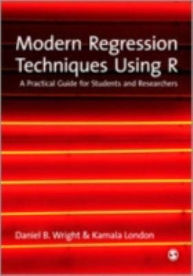 Modern Regression Techniques Using R A Practical Guide For Students And Researchers