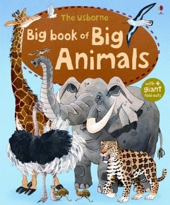 The Usborne Big Book Of Big Animals