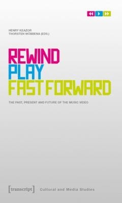 Rewind Play Fast Forward The Past Present And Future Of The Music Video