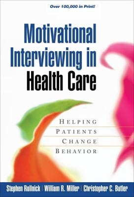 Motivational Interviewing In Health Care Helping Patients Change Behavior
