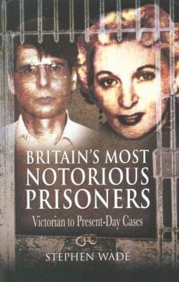 Britains Most Notorious Prisoners