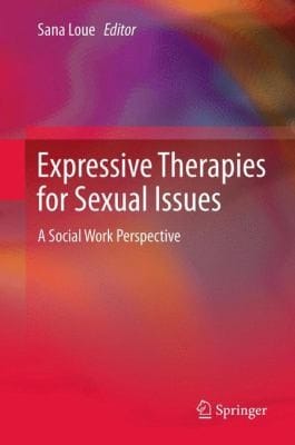 Expressive Therapies For Sexual Issues A Social Work Perspective