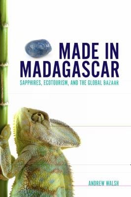 Made In Madagascar Sapphires Ecotourism And The Global Bazaar