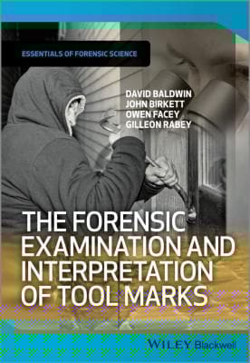 The Forensic Examination and Interpretation of Tool Marks
            
                Essential Forensic Science
