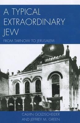 A Typical Extraordinary Jew From Tarnow To Jerusalem