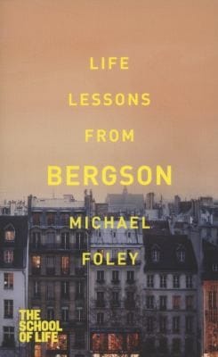 Life Lessons From Bergson