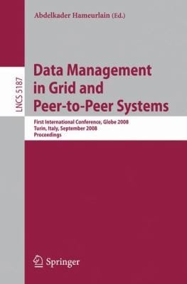 Data Management In Grid And Peertopeer Systems First International Conference Globe 2008 Turin Italy September 3 2008 Proceedings
