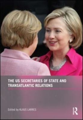 The Us Secretaries Of State And Transatlantic Relations