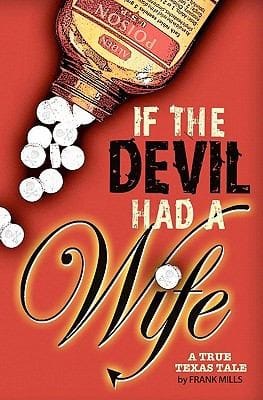 If The Devil Had A Wife A True Texas Tale