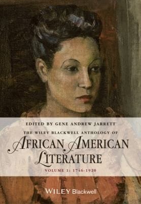 The Wiley Blackwell Anthology Of African American Literature Volume 1 17461920
