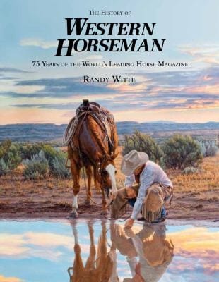 The History Of Western Horseman 75 Years Of The Worlds Leading Horse Magazine