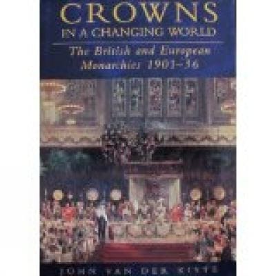 Crowns In A Changing World The British And European Monarchies