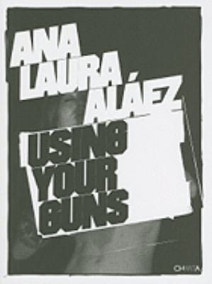Ana Laura Alez Using Your Guns
