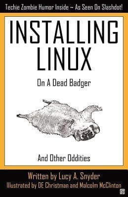 Installing Linux On A Dead Badger And Other Oddities