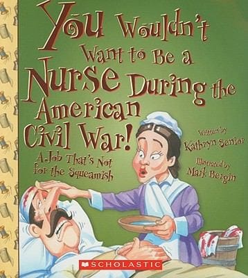 You Wouldn't Want to Be a Nurse During the American Civil War