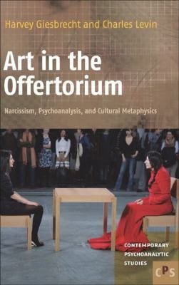 Art In The Offertorium Narcissism Psychoanalysis And Cultural Metaphysics