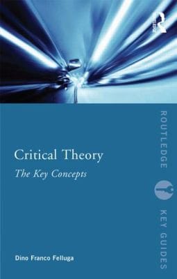 Critical Theory The Key Concepts