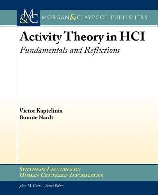 Activity Theory In Hci Fundamentals And Reflections