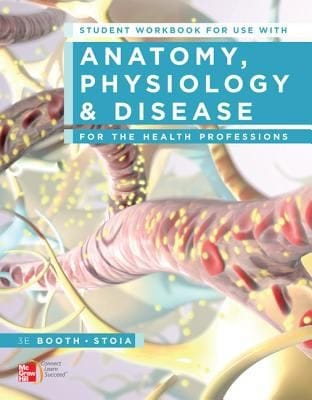Student Workbook for Use with Anatomy Physiology and Disease for the Health Professions